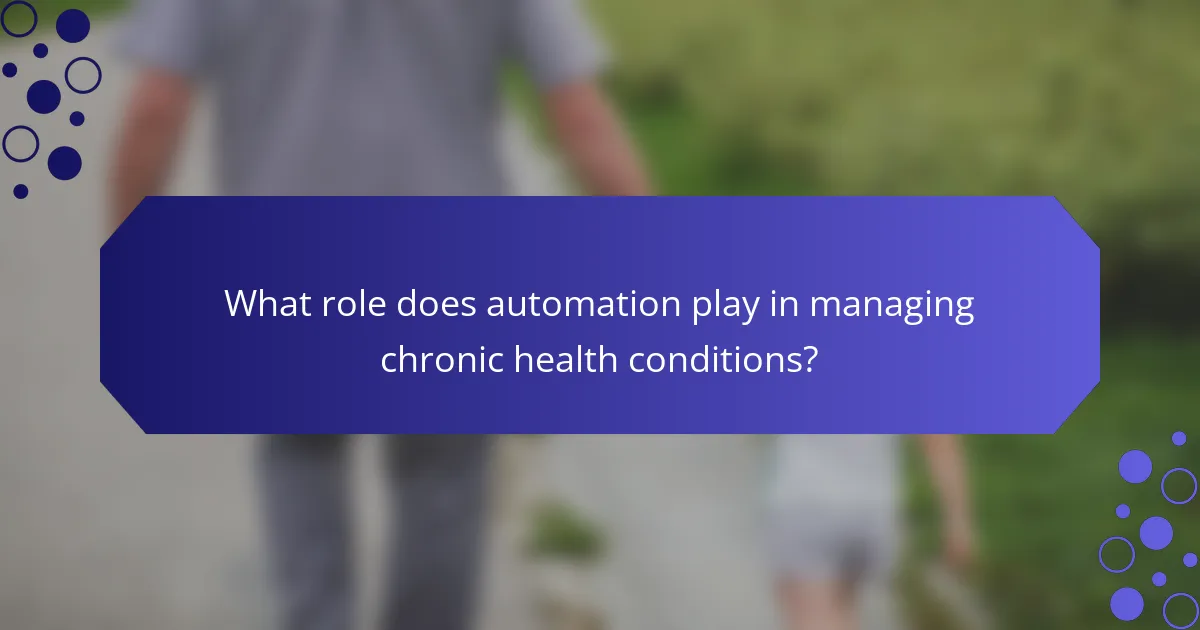 What role does automation play in managing chronic health conditions?